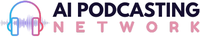AI Podcasting Network